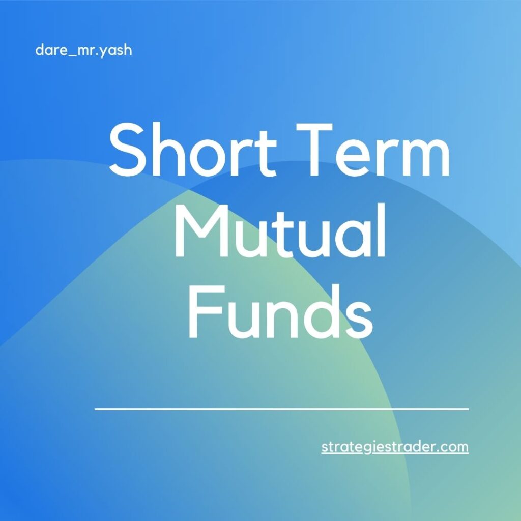 Short Term Mutual Funds